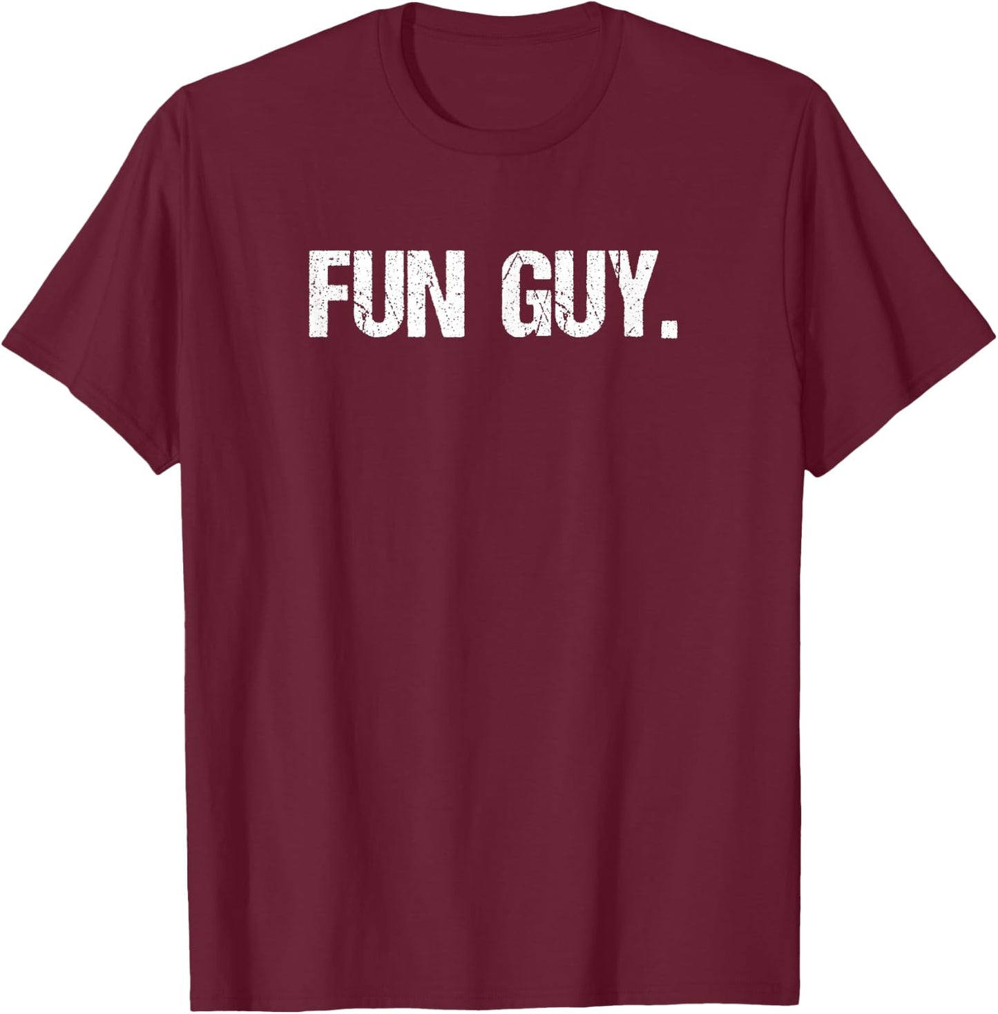 Fun Guy Funny Gift Fans T-Shirt - T-Shirt | Maroon