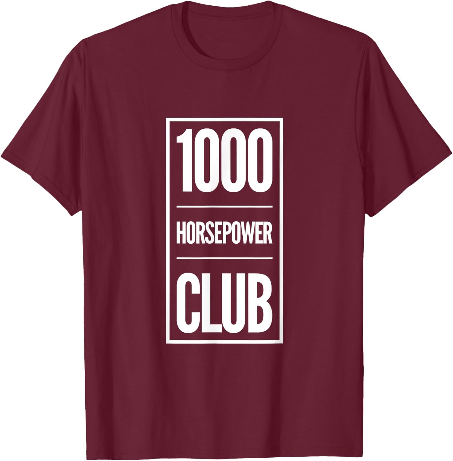 1000 Horsepower Club T-Shirt - T-Shirt | Maroon
