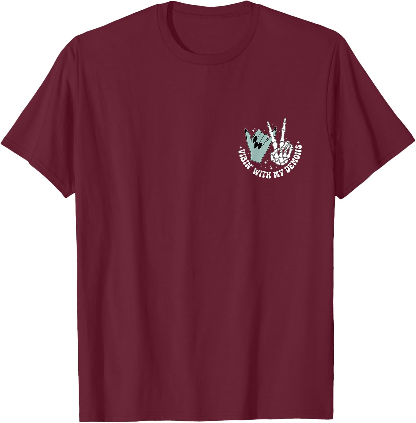 Vibin' With My Demons, Skeleton Halloween - Front and Back T-Shirt - T-Shirt | Maroon