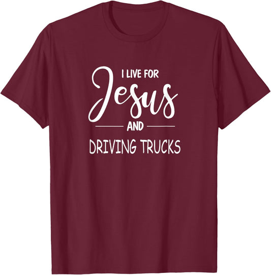 I Live For Jesus and Trucks. Truck Driving Christian Design T-Shirt - T-Shirt | Maroon
