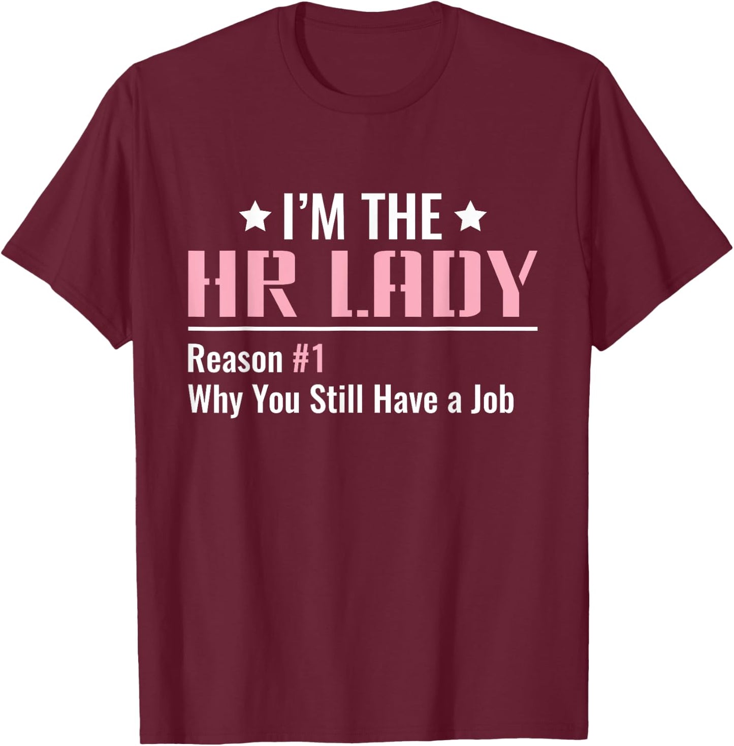I'm the HR Lady - HR Human Resources T-Shirt - T-Shirt | Maroon