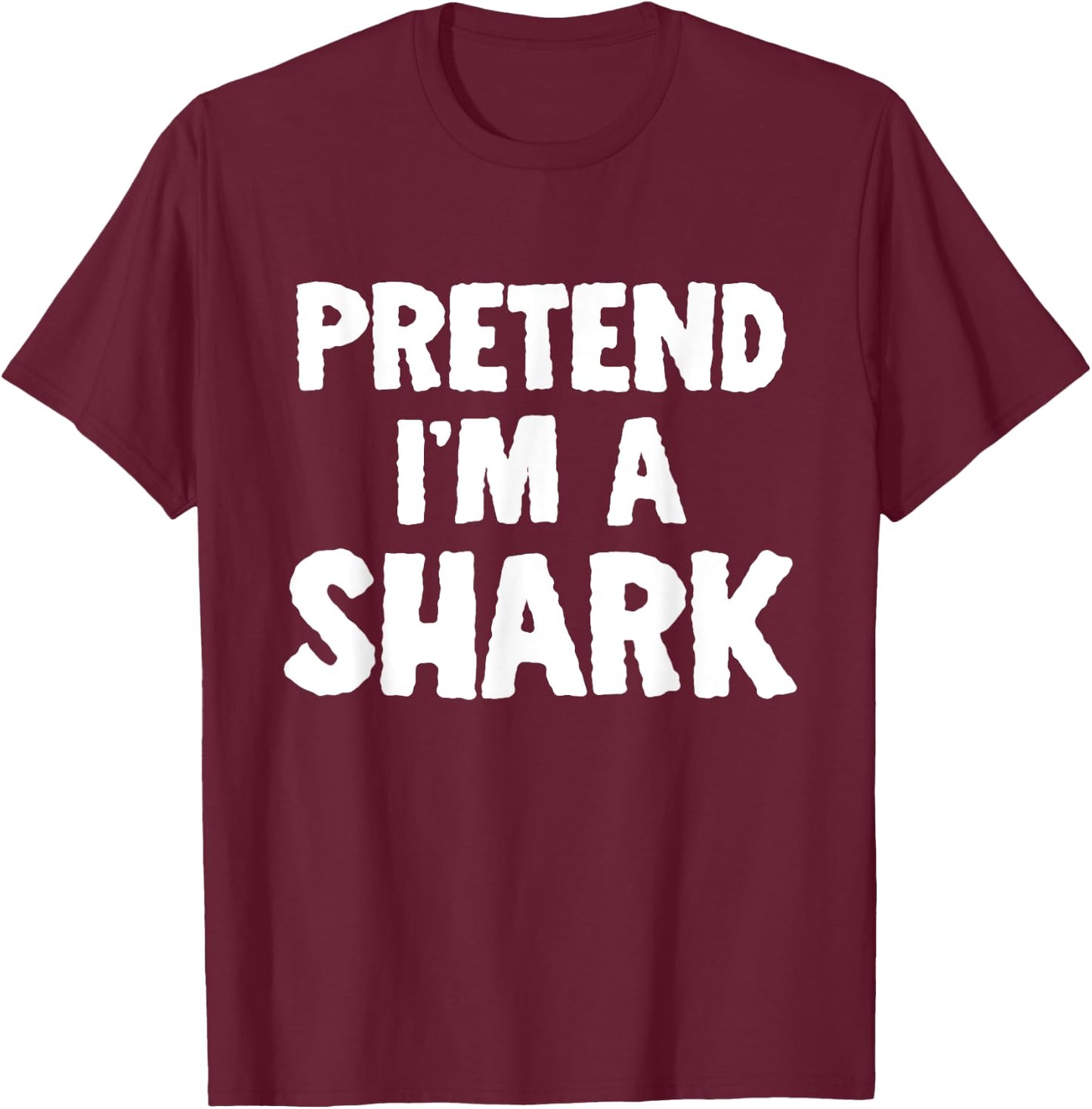 Pretend I'm A Shark Funny Halloween Costume Humor T-Shirt - T-Shirt | Maroon
