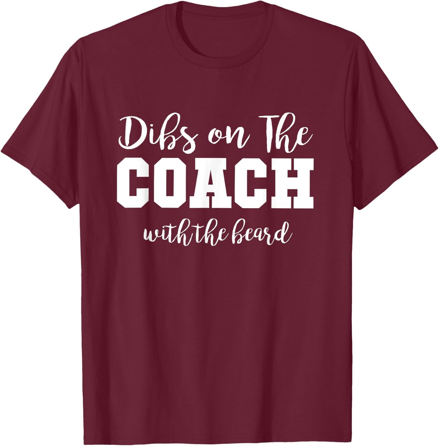 Football Wives Life Dibs On The Coach With The Beard T-Shirt - T-Shirt | Maroon