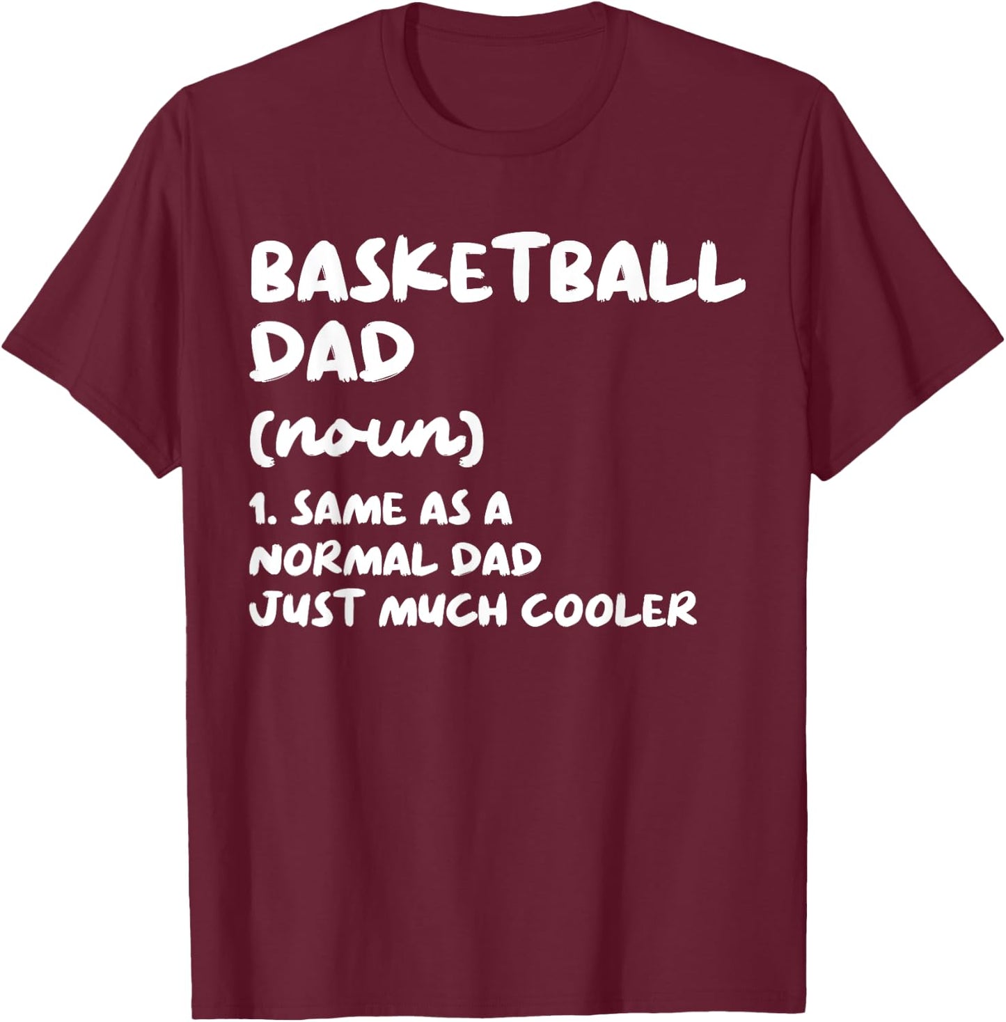 Basketball Dad Definition Funny T-Shirt - T-Shirt | Maroon