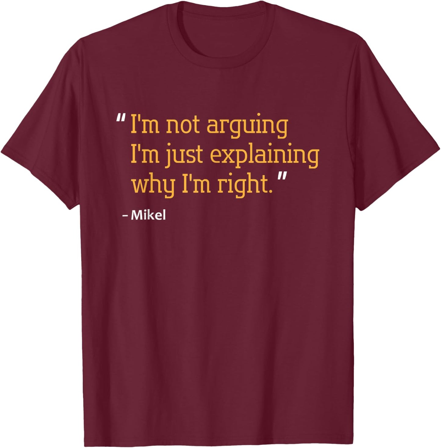MIKEL Gift Quote Funny Birthday Personalized Name Idea T-Shirt - T-Shirt | Maroon
