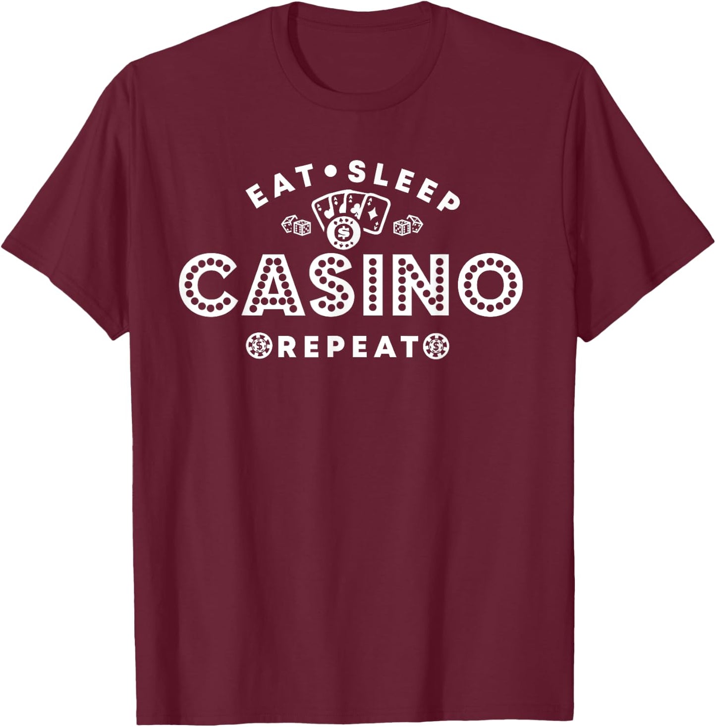 Food Sleep Casino Repeat | Funny Casino Lucky Sp T-Shirt - T-Shirt | Maroon