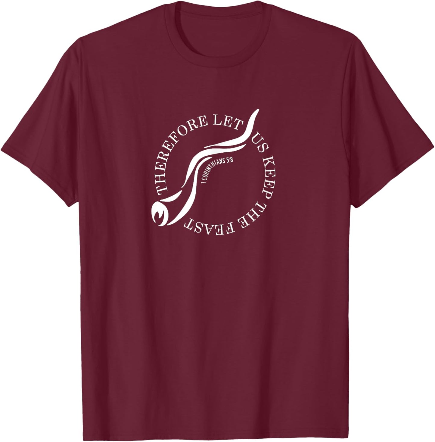 Therefore Let Us Keep The Feast, 1 Corinthians 5:8 Shofar T-Shirt - T-Shirt | Maroon