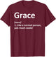 GRACE Definition Personalized Name Funny Birthday Gift T-Shirt - T-Shirt | Maroon