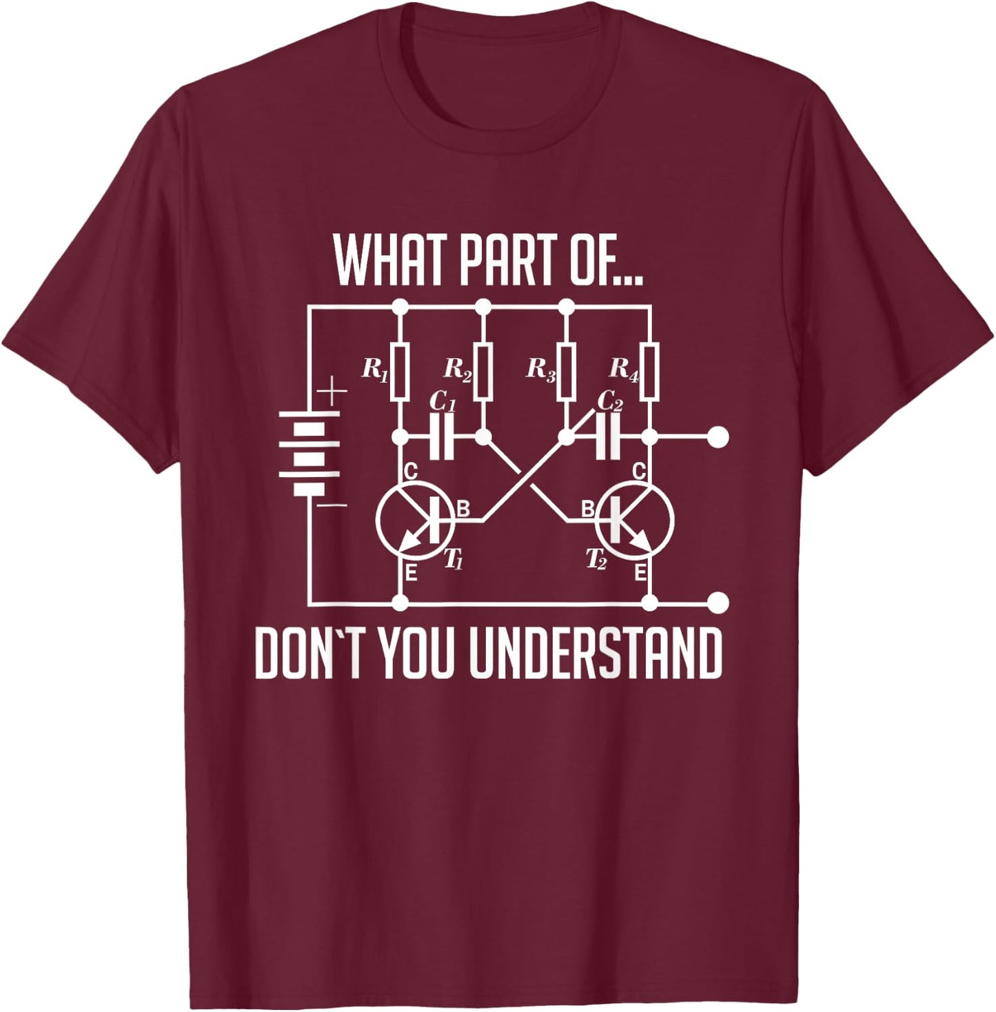 What Part Of Don't You Understand Engineer Gift T-Shirt - T-Shirt | Maroon