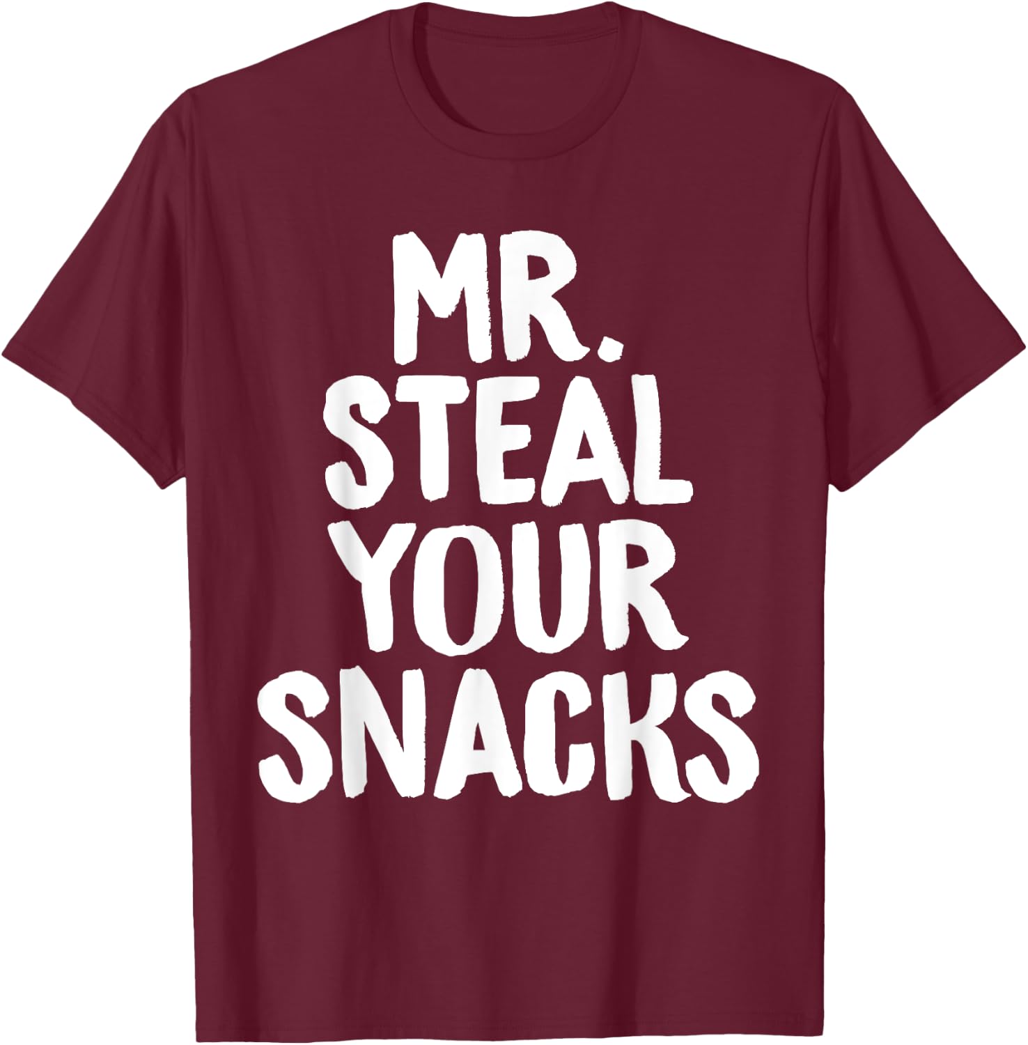 Mr Steal Your Snacks Funny Food Snack Lover Foodie Chef T-Shirt - T-Shirt | Maroon