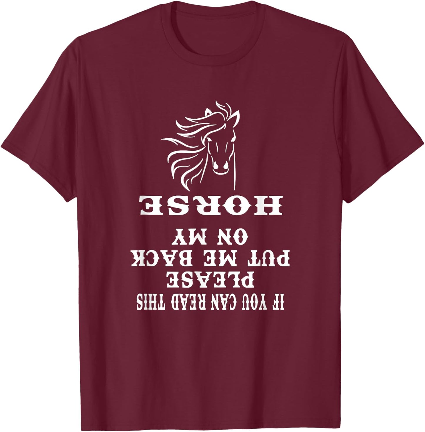 Funny Please Put Me Back On My Horse If You Can Read This T-Shirt - T-Shirt | Maroon