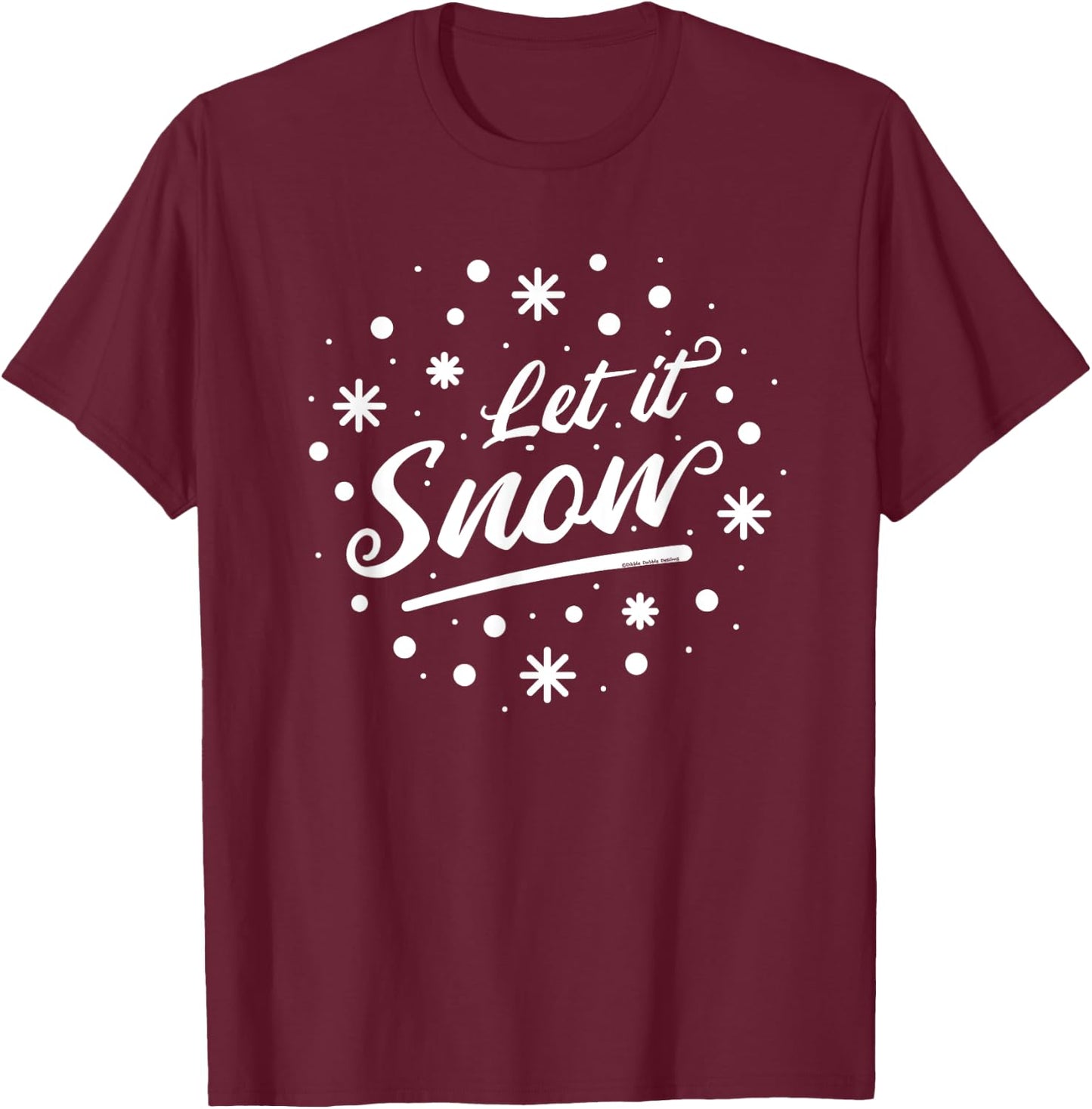 Winter Cold Christmas Snowflakes Let it Snow T-Shirt - T-Shirt | Maroon