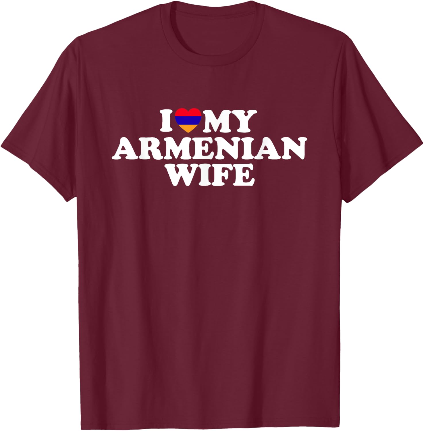 I Love My Armenian Wife T-Shirt - T-Shirt | Maroon