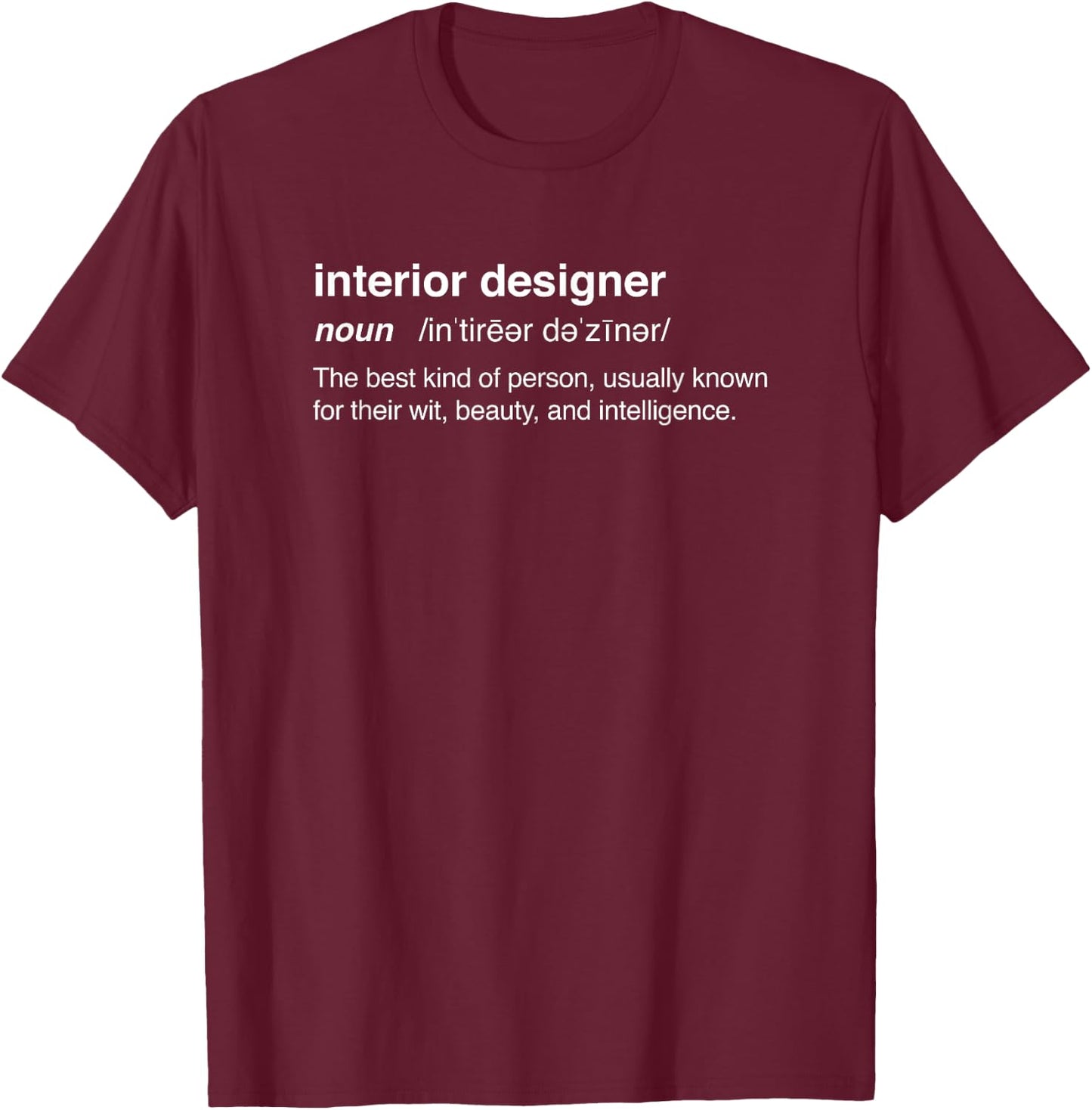 Interior Design / Interior Designer T-Shirt - T-Shirt | Maroon