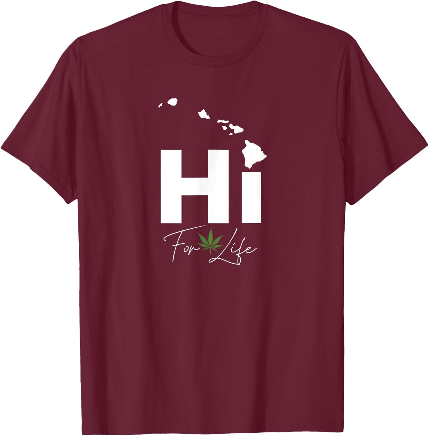 Hawa'ii Weed For Life - Funny Island Marijuana Leaf T-Shirt - T-Shirt | Maroon