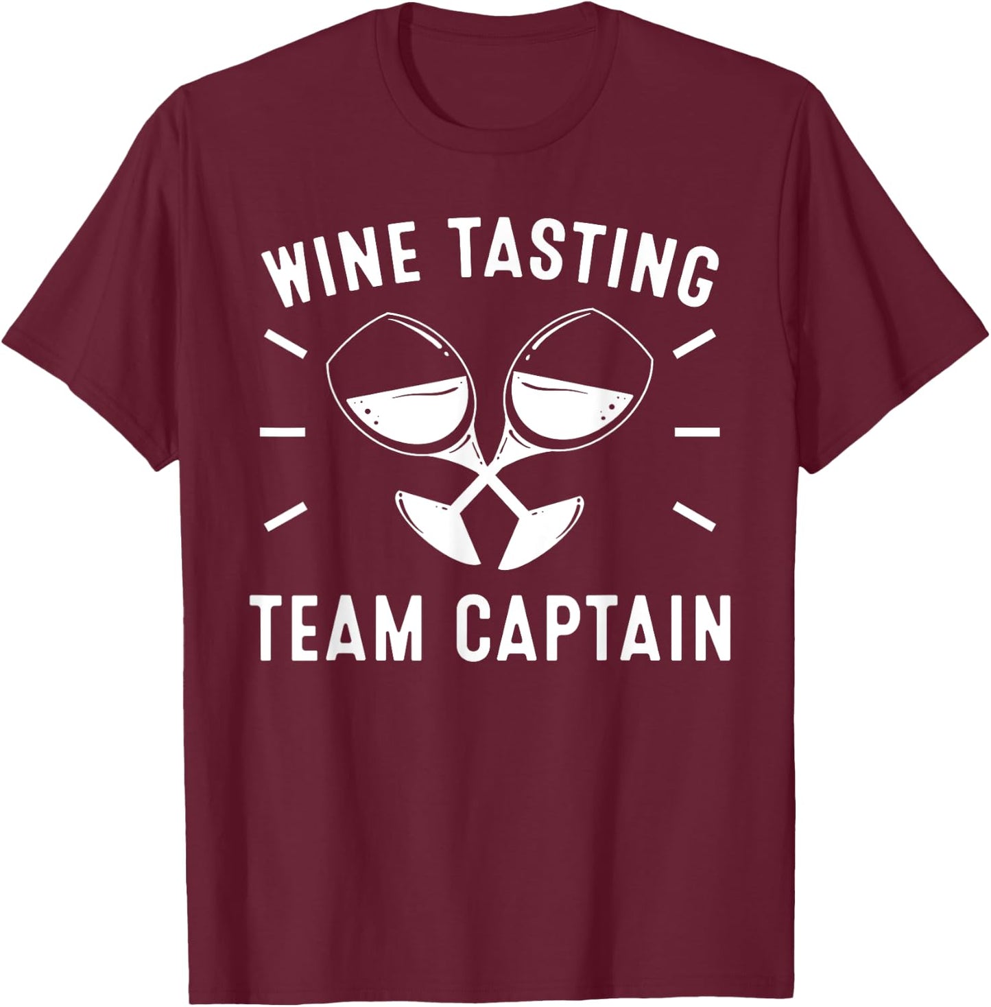 Funny Wine Tasting Team Captain Gift Men Women Cool Drinker T-Shirt - T-Shirt | Maroon