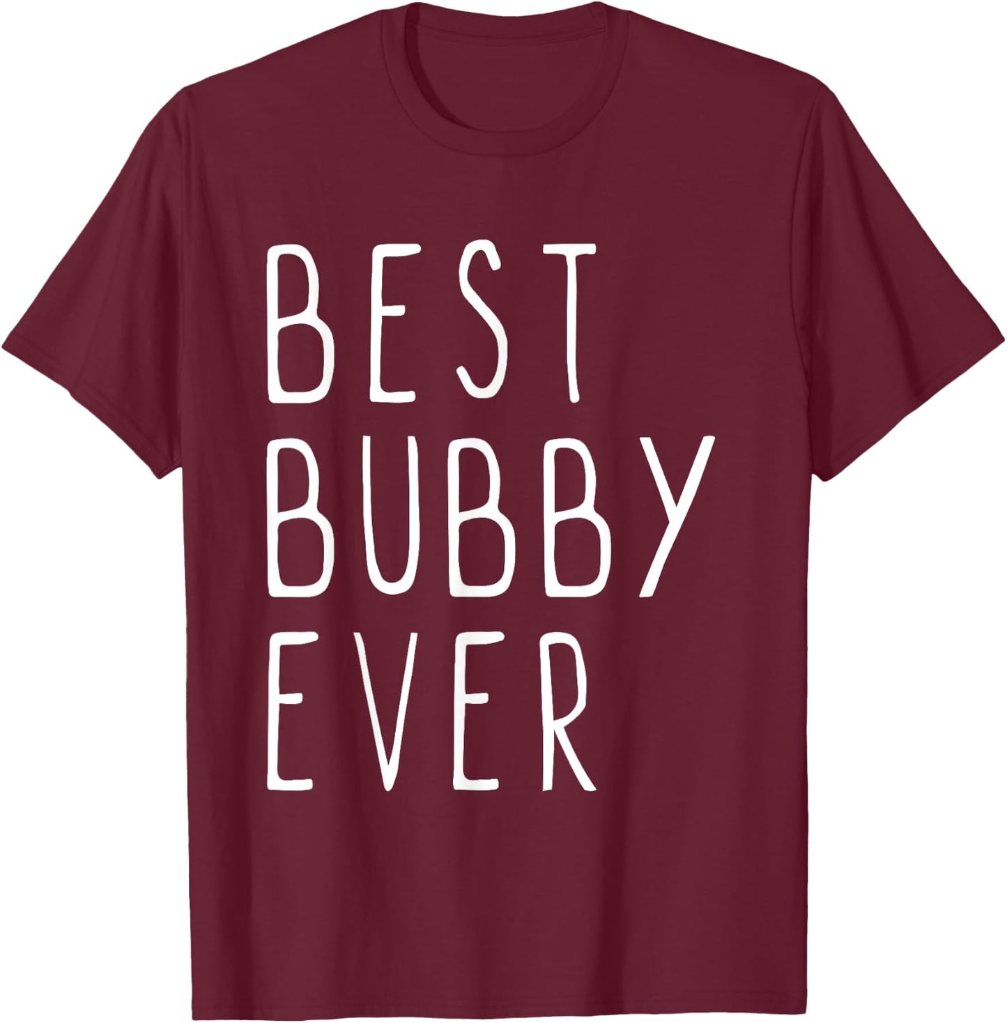 Best Bubby Ever Family Cute Funny T-Shirt - T-Shirt | Maroon