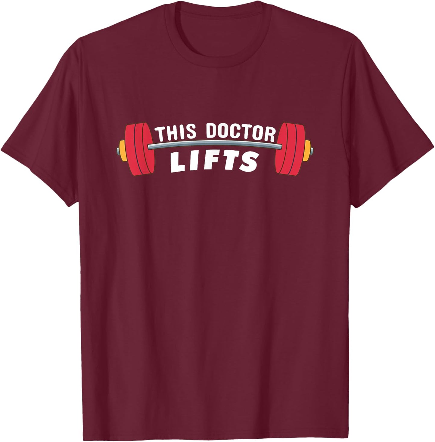 Funny Doctor Gift - This Doctor Lifts - Fitness Doctors T-Shirt - T-Shirt | Maroon