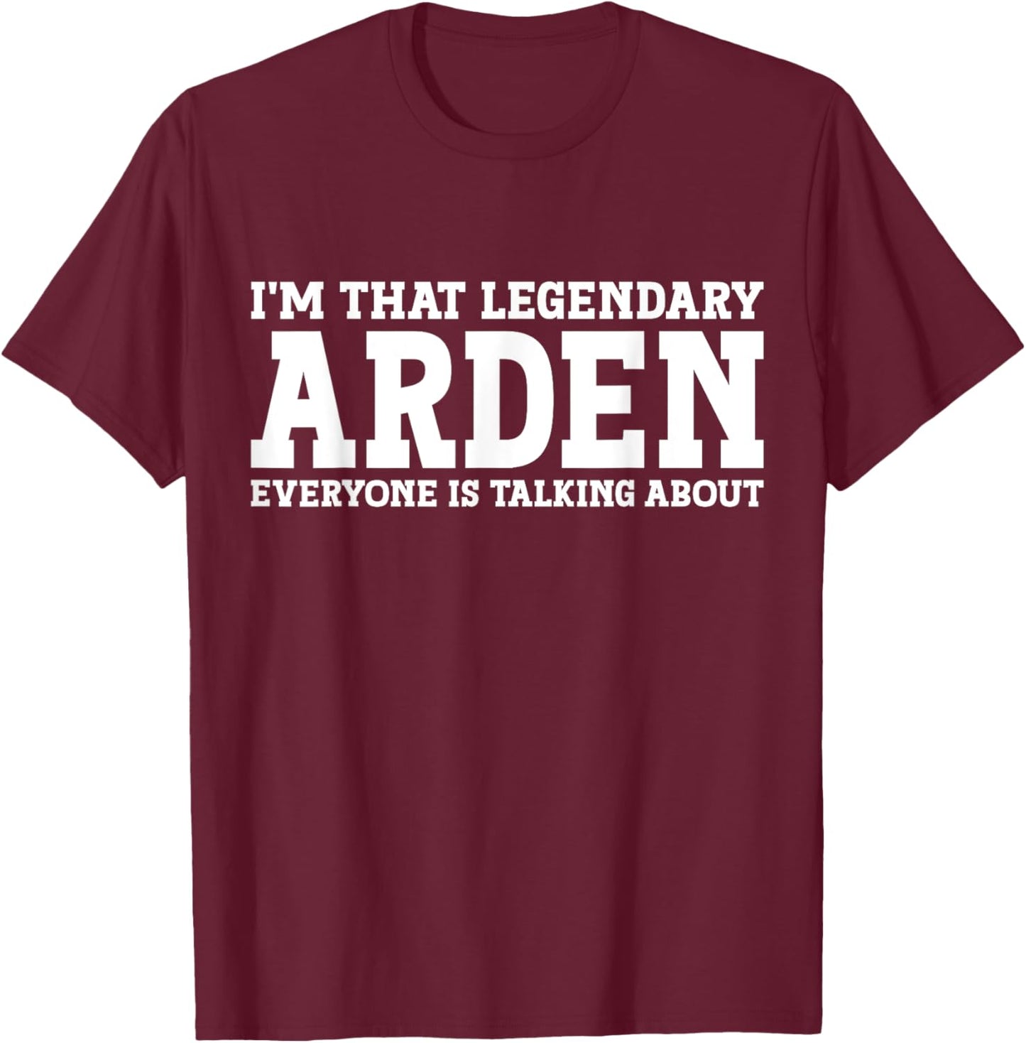 Arden Personal Name First Name Funny Arden T-Shirt - T-Shirt | Maroon