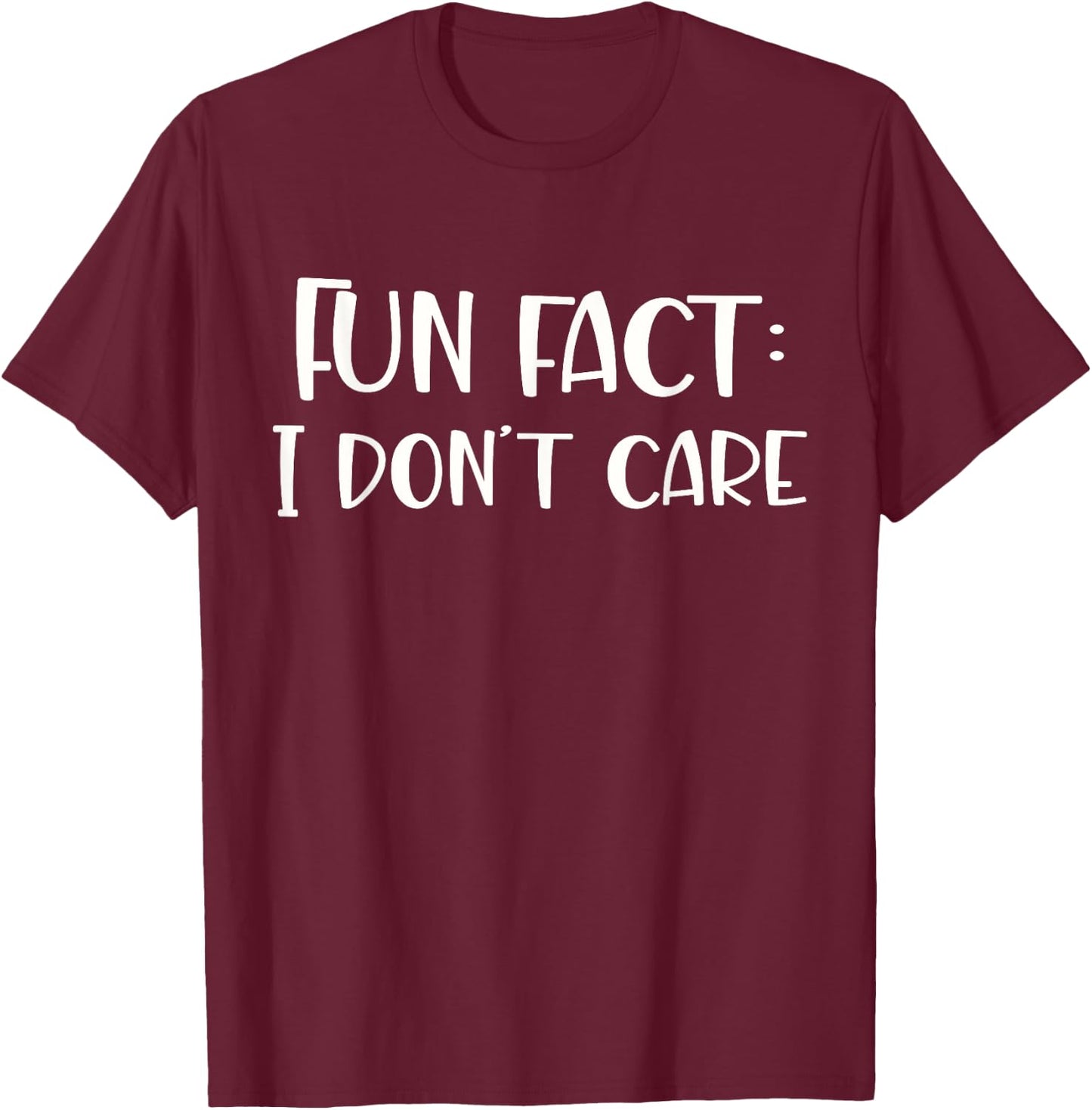 Fun fact I don't care T-Shirt - T-Shirt | Maroon