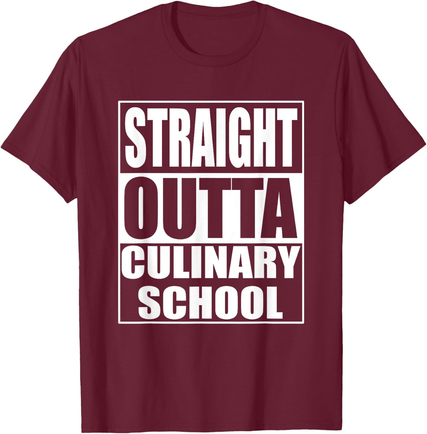 Funny Straight Outta Culinary School Graduation Gift T-Shirt - T-Shirt | Maroon