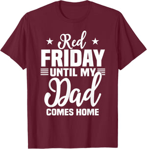 Red Friday For My Dad Military Until Father Comes Home T-Shirt - T-Shirt | Maroon