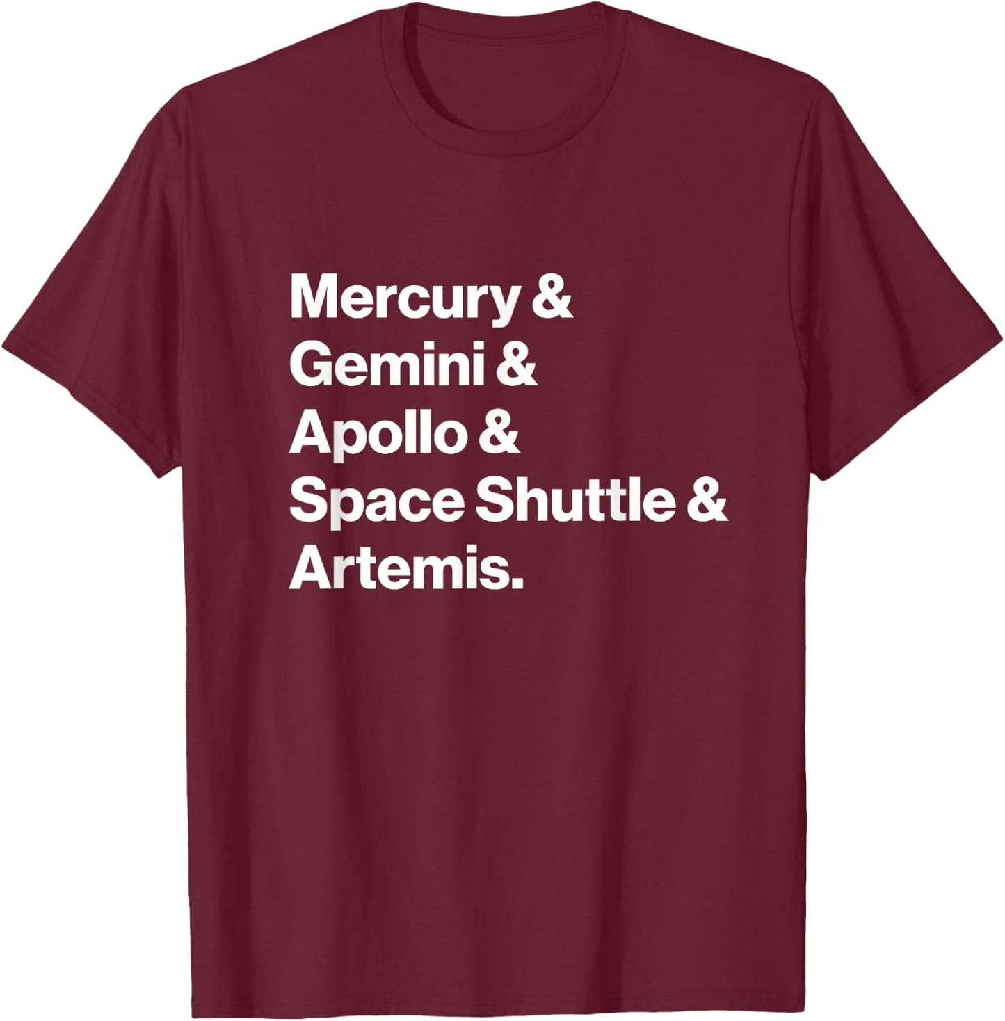 NASA Space Programs Mercury Gemini Apollo Shuttle Artemis T-Shirt - T-Shirt | Maroon
