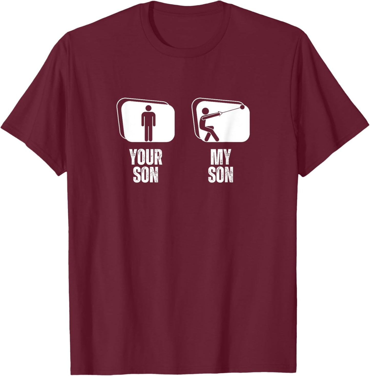 Your Son My Son Dad Father Mom Mother Hammer Throwing T-Shirt - T-Shirt | Maroon