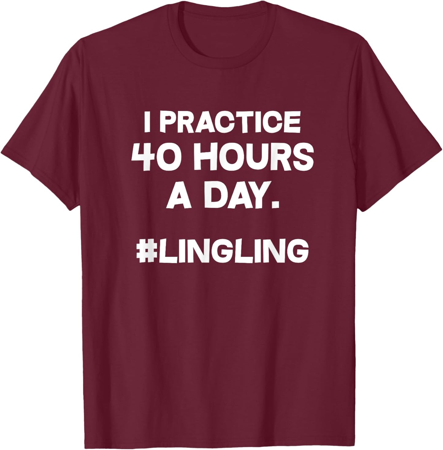 Violin Violinist Funny I Practice 40 Hours A Day T-Shirt - T-Shirt | Maroon