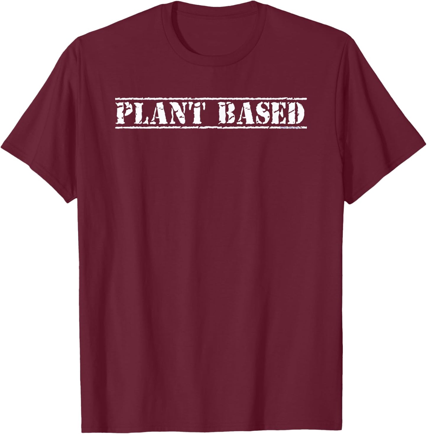 PLANT BASED Grunge Design for WFPB Vegan and Plant Based T-Shirt - T-Shirt | Maroon