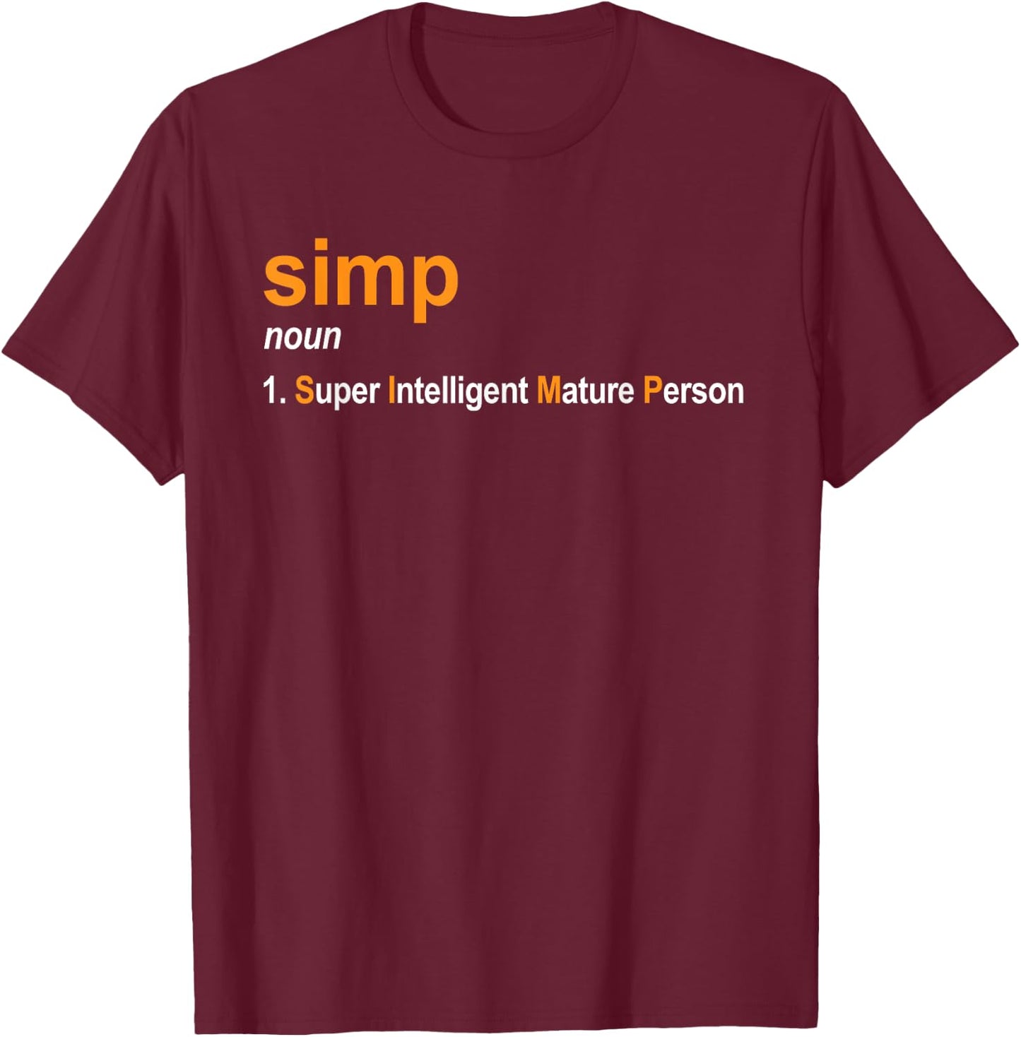 Simp Definition - Super Intelligent Mature Person Joke T-Shirt - T-Shirt | Maroon