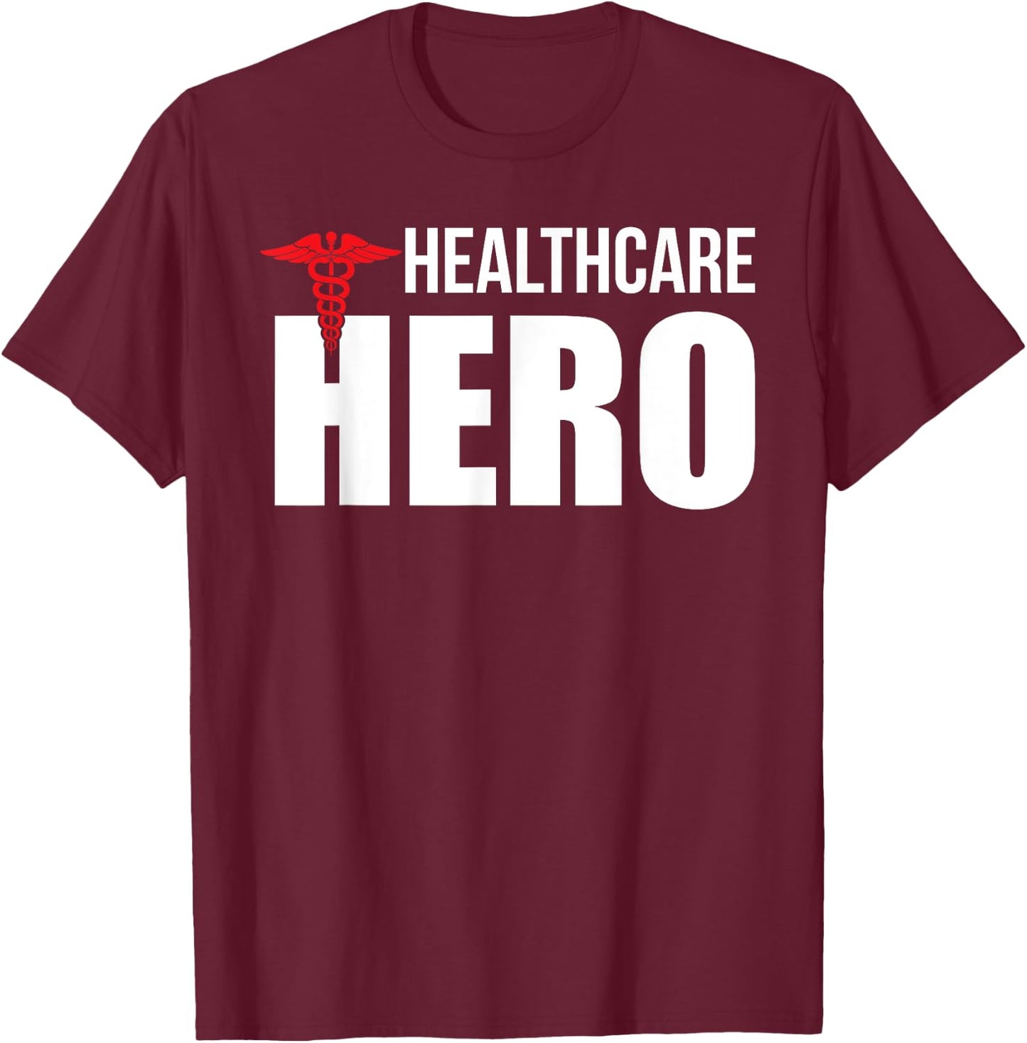 Healthcare Hero Nurse Doctor Frontline Essential Worker T-Shirt - T-Shirt | Maroon