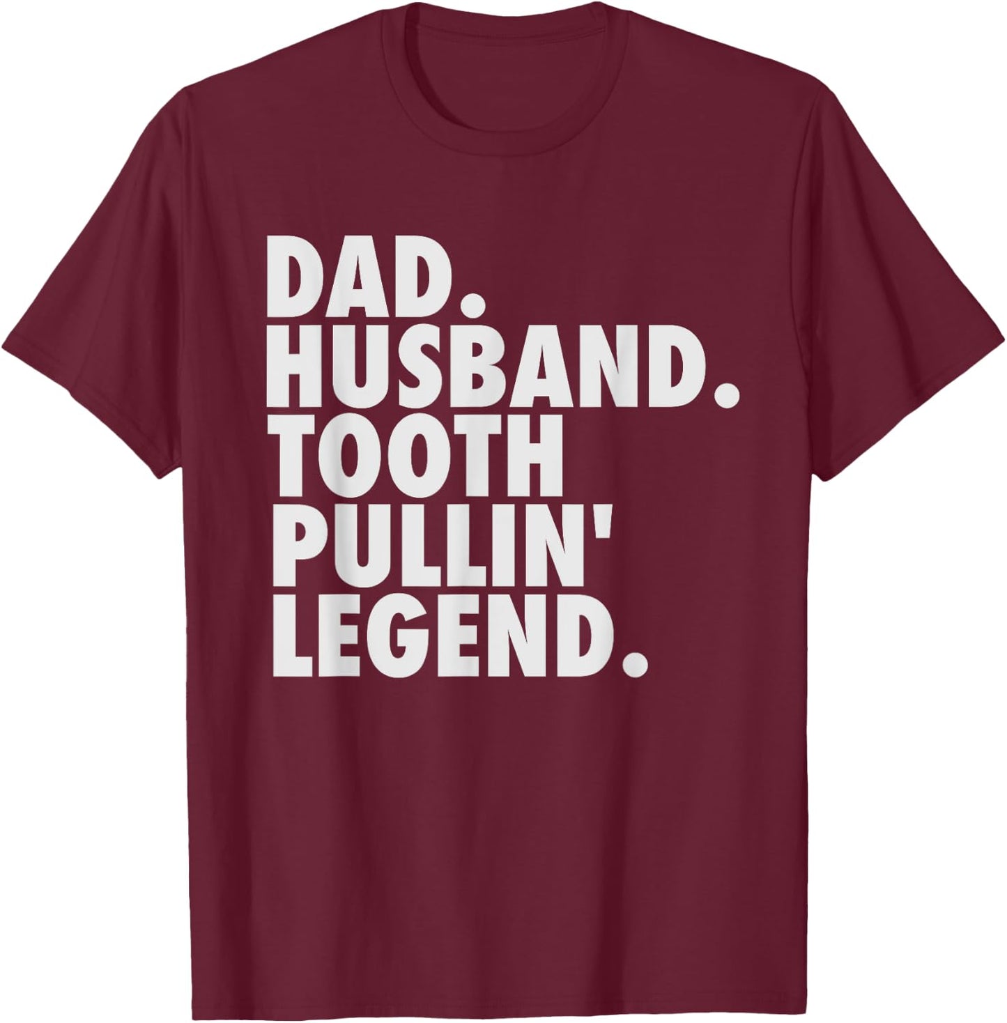 Funny Dentist Gifts Men Son Husband Dad Boss T-Shirt - T-Shirt | Maroon