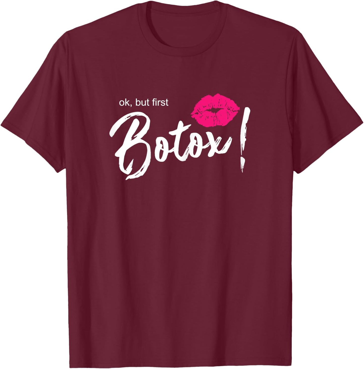 Funny Botox Sayings Design Shop Co. But First Botox - Women's Black Letter Print - XS T-Shirt - T-Shirt | Maroon