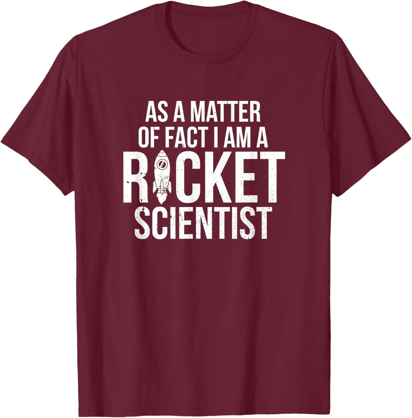 I'm a Rocket Scientist Aerospace Engineer T-Shirt - T-Shirt | Maroon
