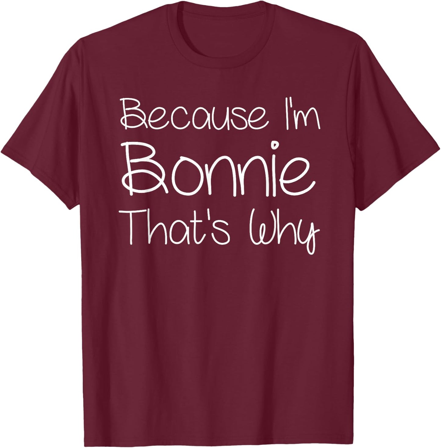 BONNIE Funny Personalized Birthday Women Name Gift T-Shirt - T-Shirt | Maroon