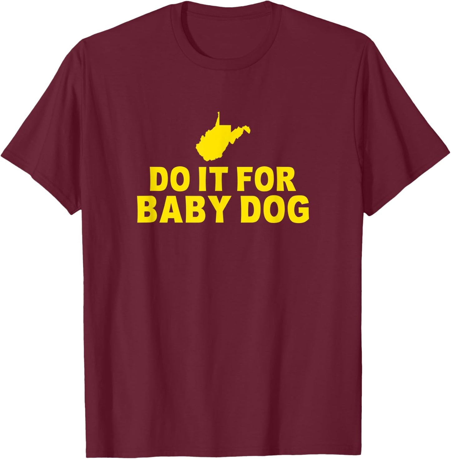 Do It For Baby Dog West Virginia Women Kids T-Shirt - T-Shirt | Maroon
