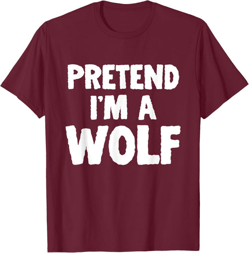 Pretend I'm A Wolf Funny Halloween Costume Humor