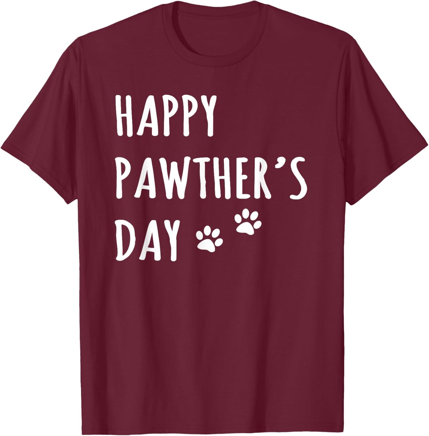 Happy Pawther's Day Funny Dog Dad Father Pet Owner Greeting Men T-Shirt - T-Shirt | Maroon