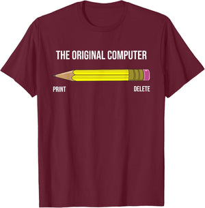 The Original Computer Funny Sarcastic Programmer Pencil Gift T-Shirt - T-Shirt | Maroon