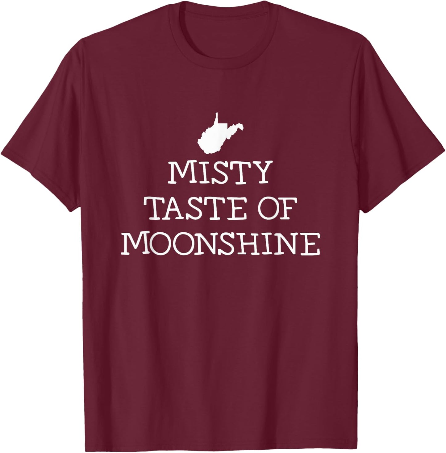 West Virginia Misty Taste of Moonshine T-Shirt - T-Shirt | Maroon