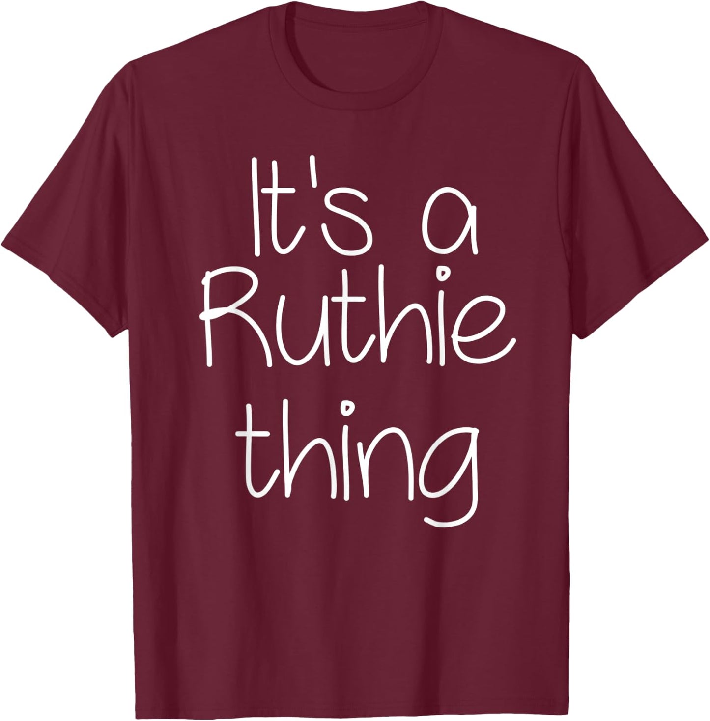 IT'S A RUTHIE THING Funny Birthday Women Name Gift T-Shirt - T-Shirt | Maroon