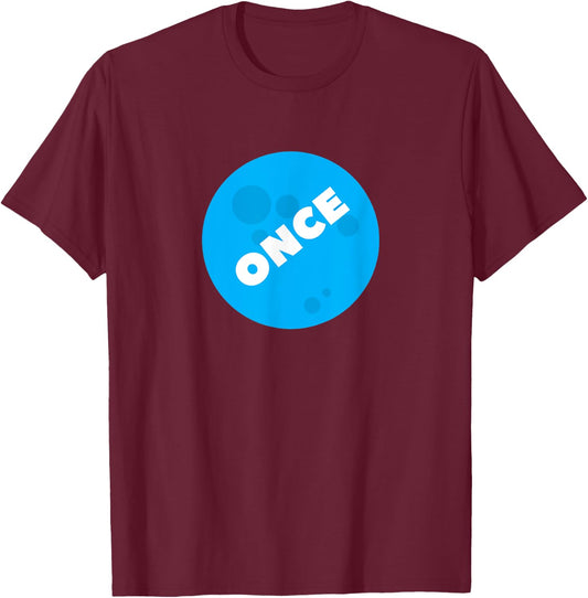Once in a Blue Moon Funny Slogan T-Shirt - T-Shirt | Maroon
