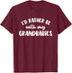 I'd Rather Be With My Grandbabies T-Shirt - T-Shirt | Maroon
