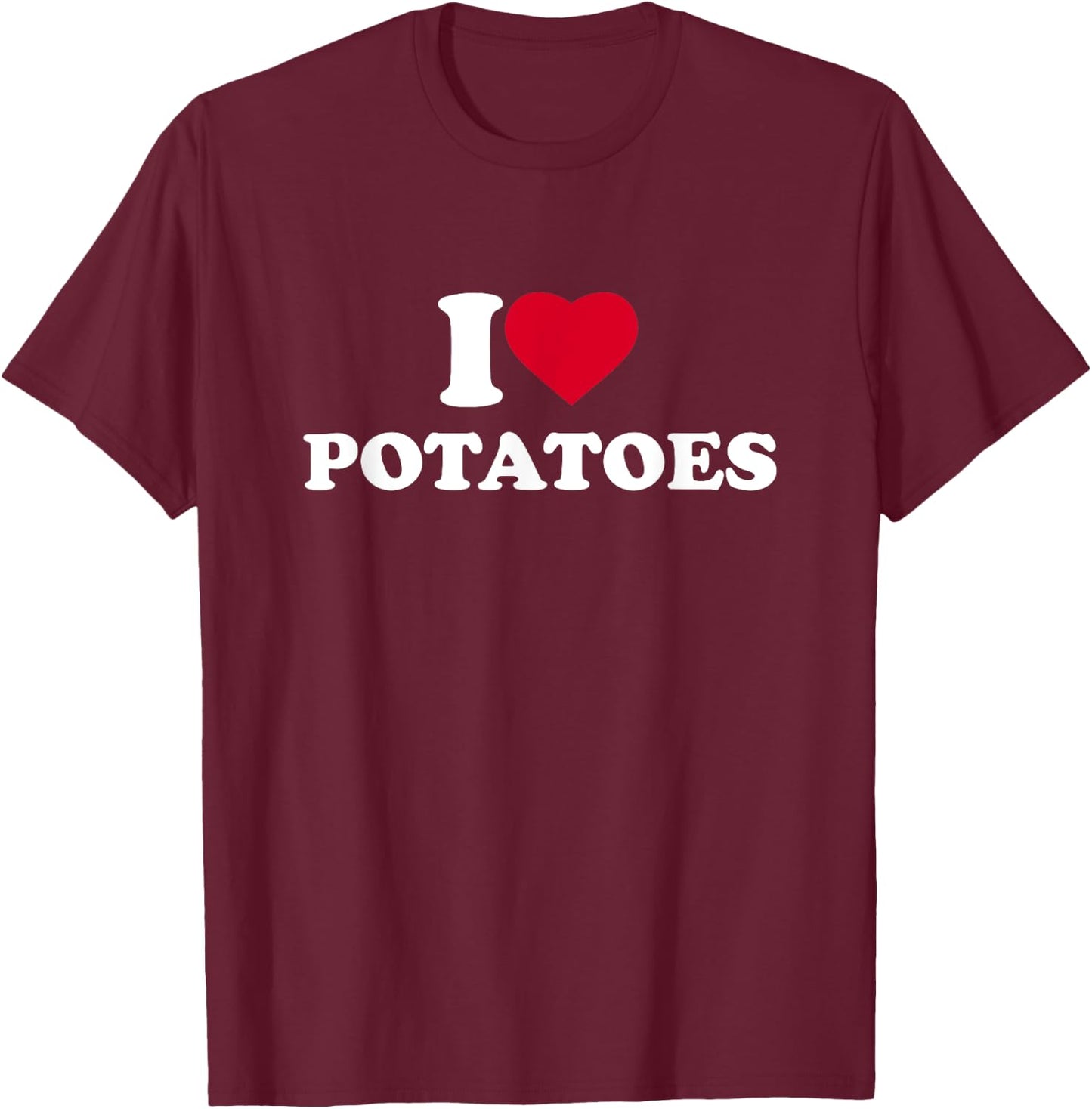 I Love Heart Potatoes Lover Vegetable Food T-Shirt - T-Shirt | Maroon