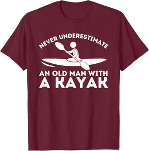 Never Underestimate An Old Man With a Kayak - Kayaking T-Shirt - T-Shirt | Maroon