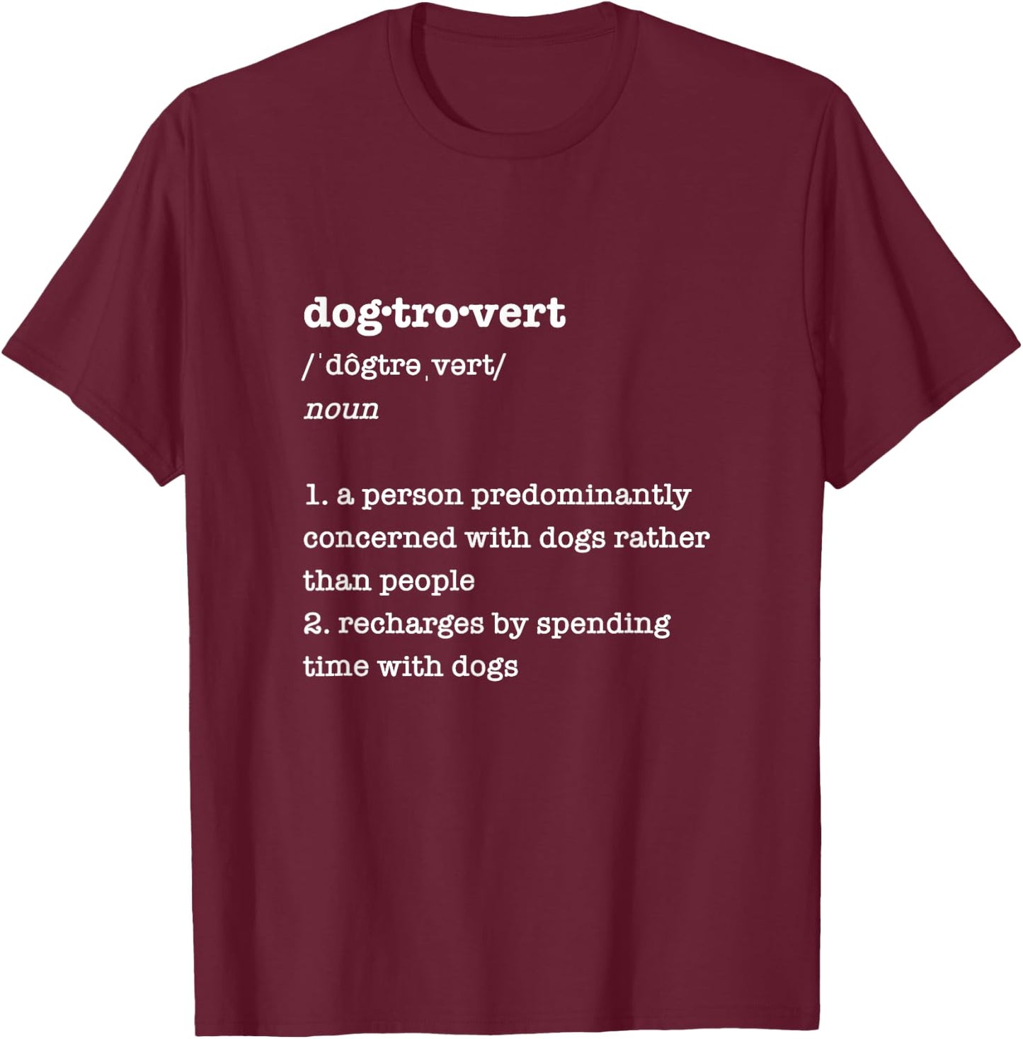 Pixel & Paper Art Apparel for Dog Lovers Dogtrovert Definition Funny Gift Introvert Dog Lovers -Adults Black Small Classic Fit T-Shirt - T-Shirt | Maroon