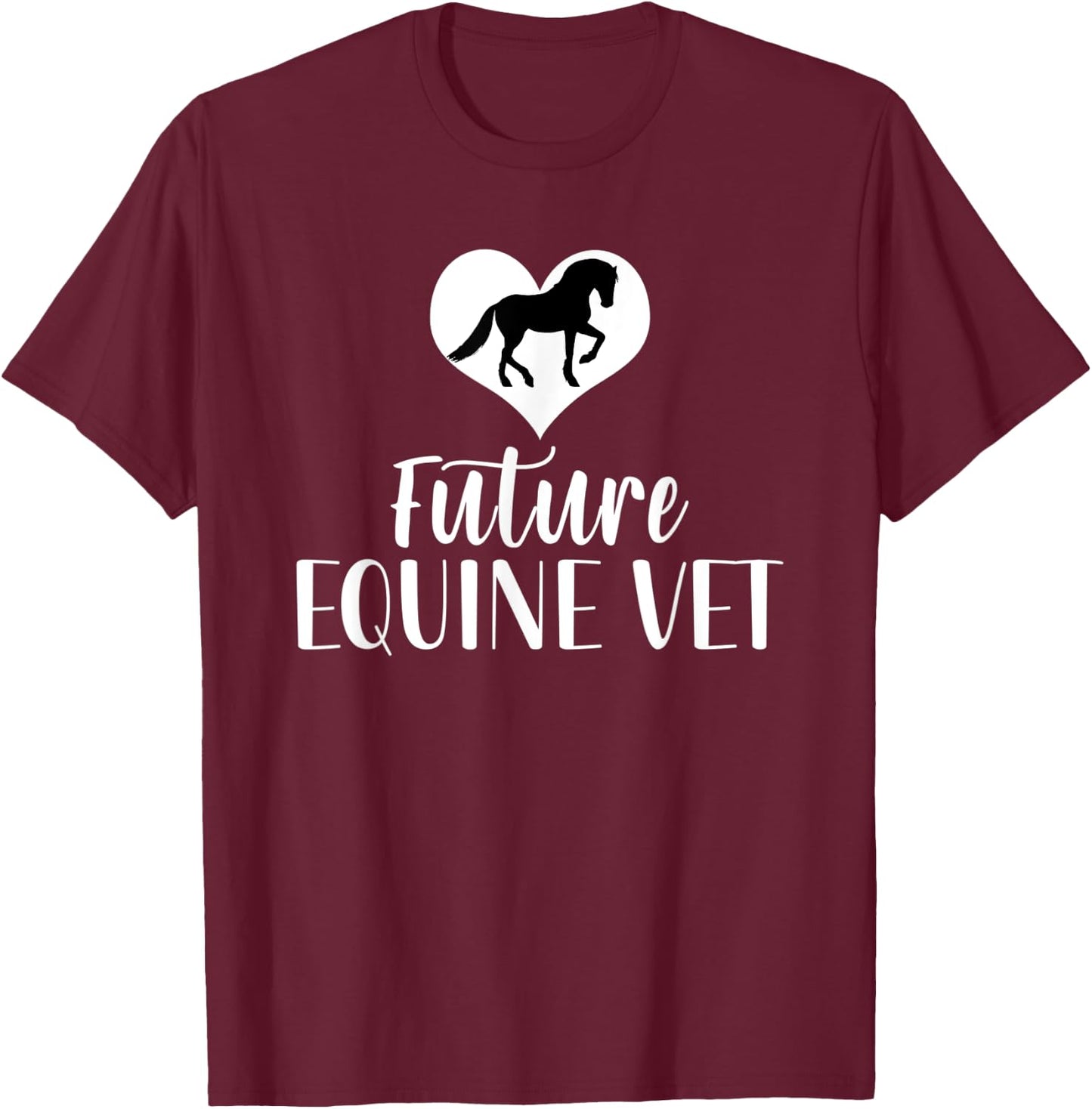 Future Equine Vet Horse Veterinarian T-Shirt - T-Shirt | Maroon