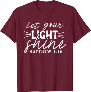 Let Your Light Shine Matthew 5:16 Bible Verse / Christian T-Shirt - T-Shirt | Maroon