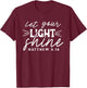 Let Your Light Shine Matthew 5:16 Bible Verse / Christian T-Shirt - T-Shirt | Maroon